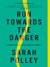 Cover image for Run Towards the Danger